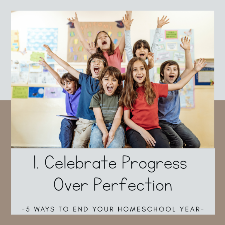 5 Helpful Ways to End Your Homeschool Year Gracefully