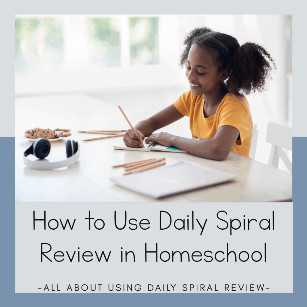 how to use daily spiral review in your homeschool