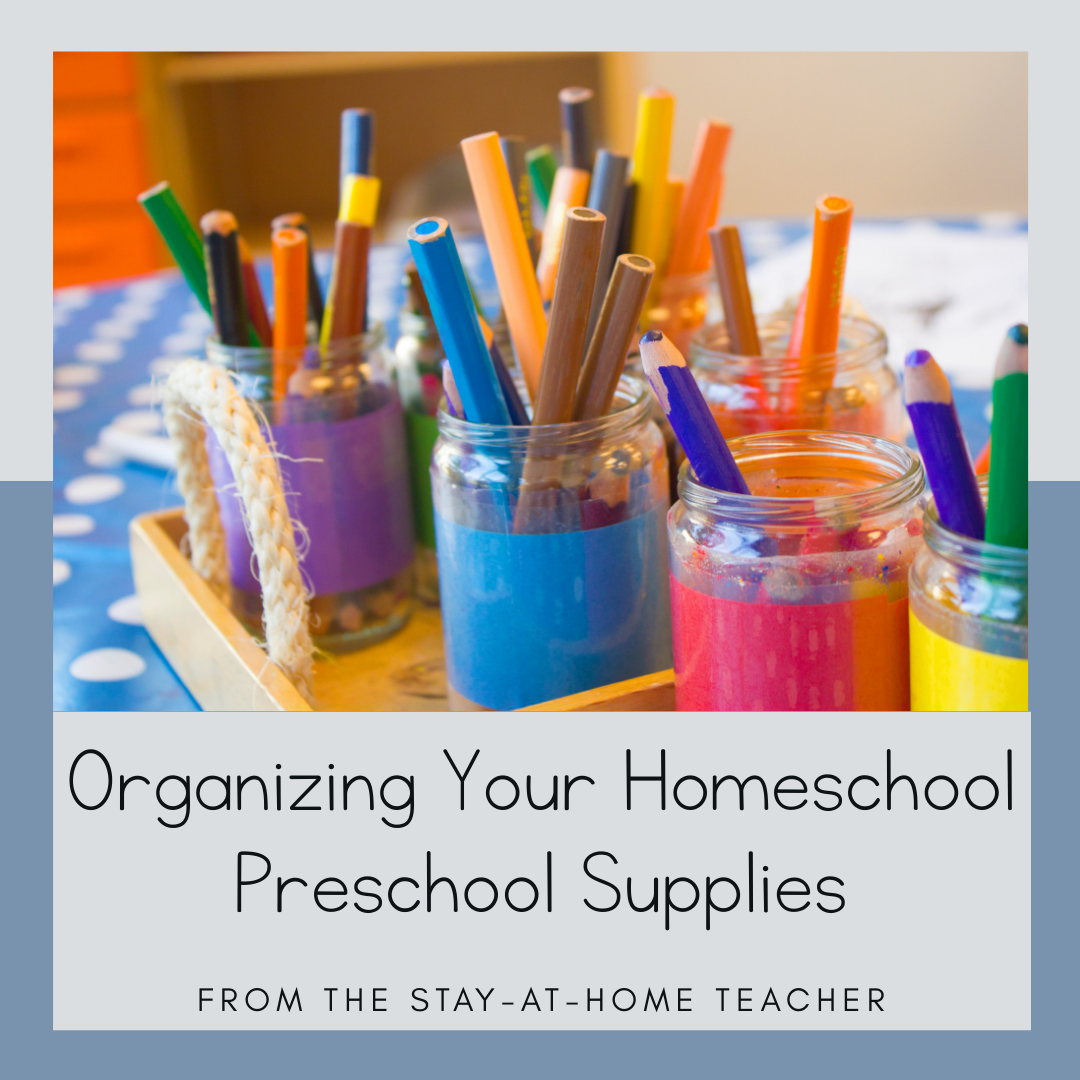 Organizing and Storing Your Homeschool Preschool Supplies - 3 Easy Systems  - The Stay-at-Home Teacher, image size:1080x1080